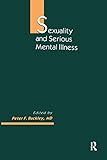 Sexuality And Serious Mental Illness: 7 (Chronic Mental Illness)
