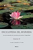 Enciclopedia Del Ayurveda - Volumen Iii: Secretos Naturales De Curación, Prevención Y Longevidad