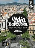 Un Día En Barcelona. Buch + Audio Online: Spanische Lektüre Für Das 1., 2., 3. Lernjahr Mit Audio-Download