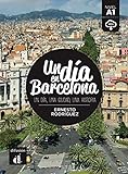 Un Día En Barcelona: Un Día En Barcelona (Un Día En ... Nivel A1)