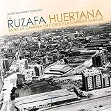 La Ruzafa huertana. Entre la carrera en Corts y la Carrera San Luis